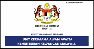 Jawatan Kosong Unit Kerjasama Awam Swasta, Kementerian Kewangan Malaysia