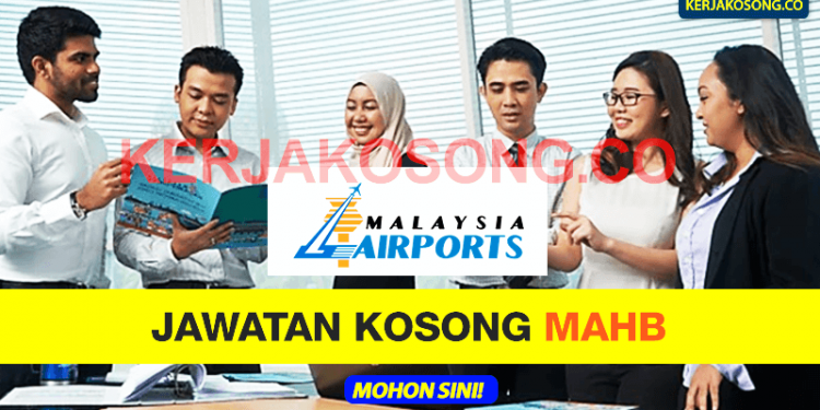 Jawatan Kosong MAHB – Malaysian Airports Holdings Berhad 